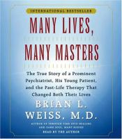 Many_lives__many_masters__the_true_story_of_a_prominent_psychiatrist__his_young_patient__and_the_past-life_therapy_that_changed_both_their_lives